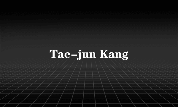 Tae-jun Kang
