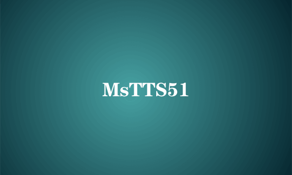 MsTTS51