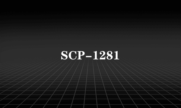 SCP-1281
