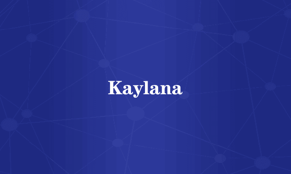 Kaylana