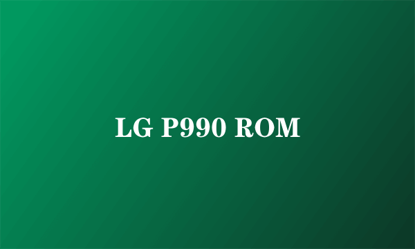 LG P990 ROM
