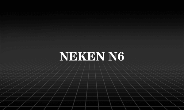NEKEN N6