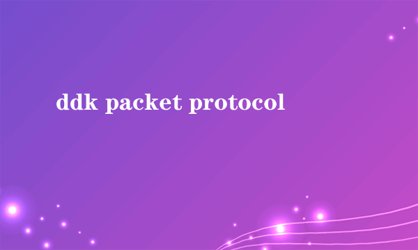 ddk packet protocol