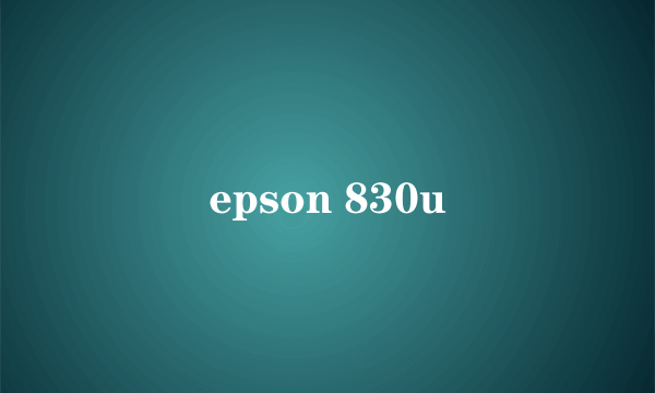 epson 830u
