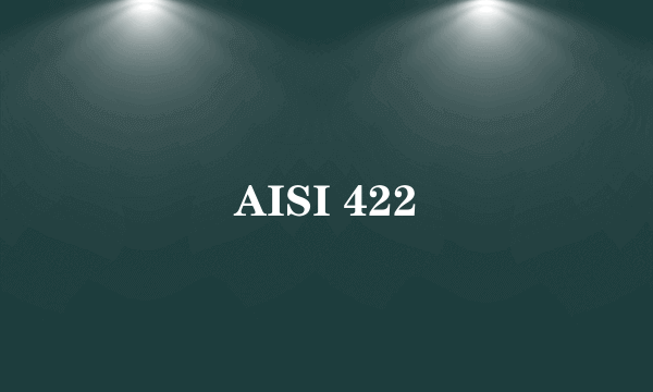 AISI 422