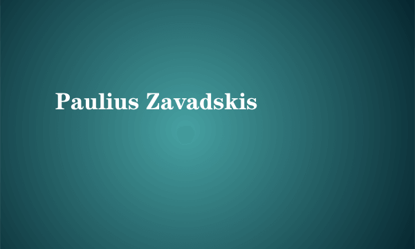Paulius Zavadskis