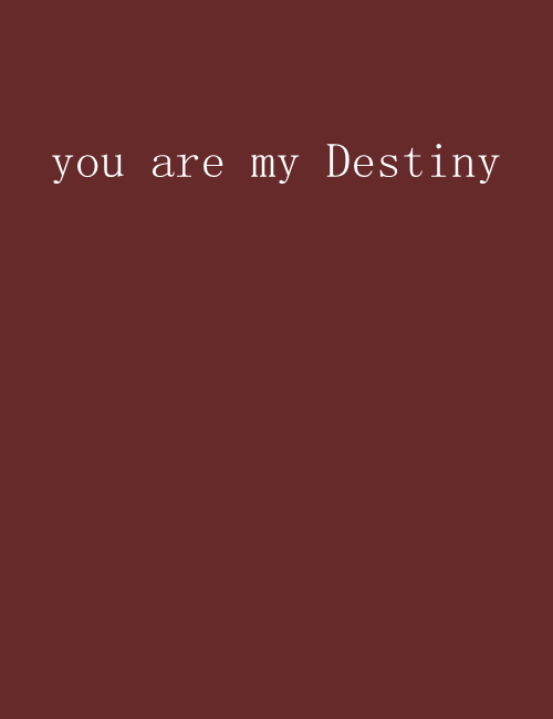 you are my Destiny
