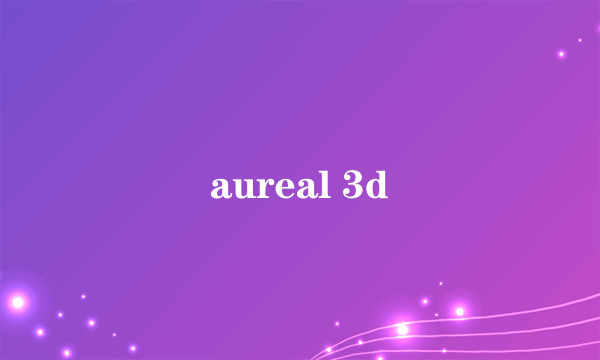 aureal 3d