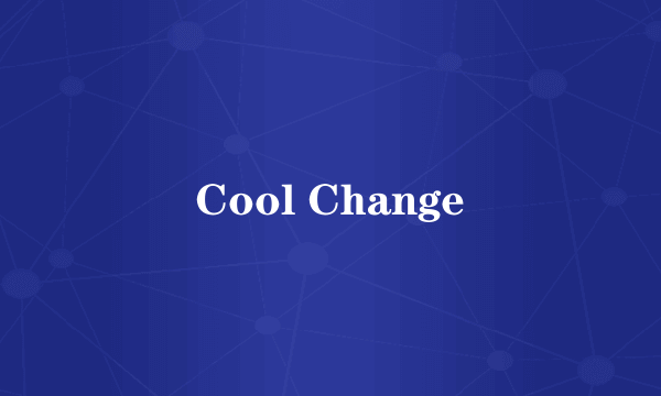 Cool Change