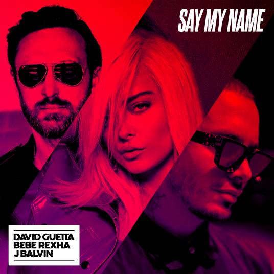 Say My Name（David Guetta/Bebe Rexha/J Balvin合作歌曲）