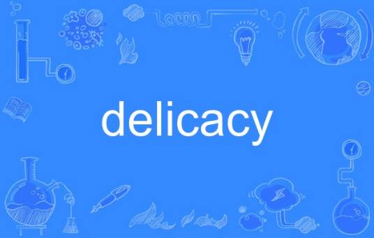 Delicacy