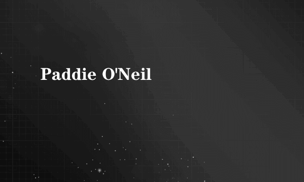 Paddie O'Neil
