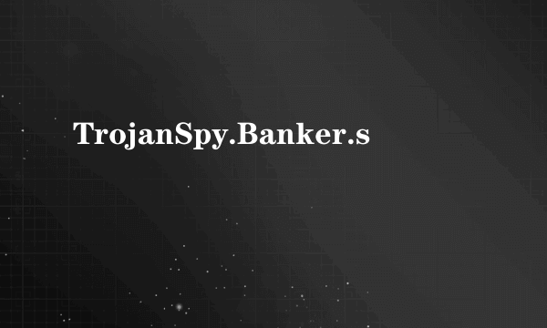 TrojanSpy.Banker.s