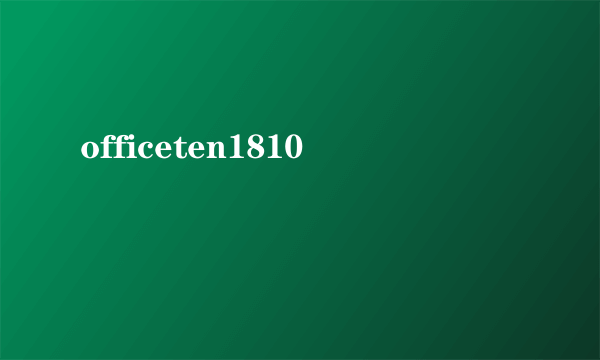 officeten1810