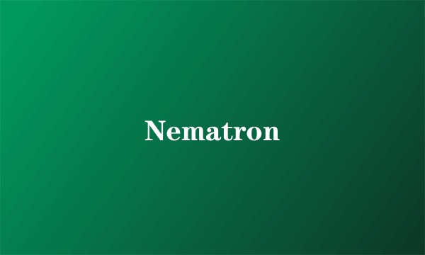 Nematron