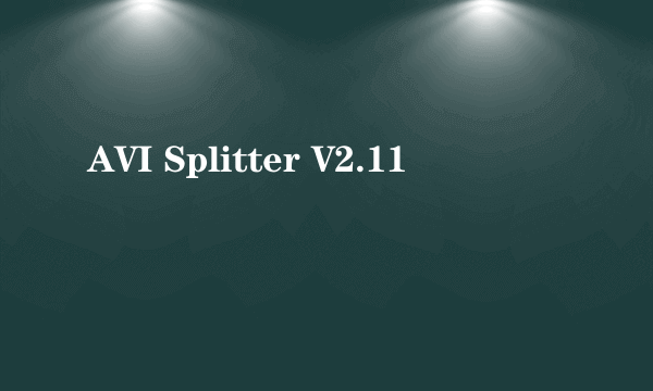 AVI Splitter V2.11