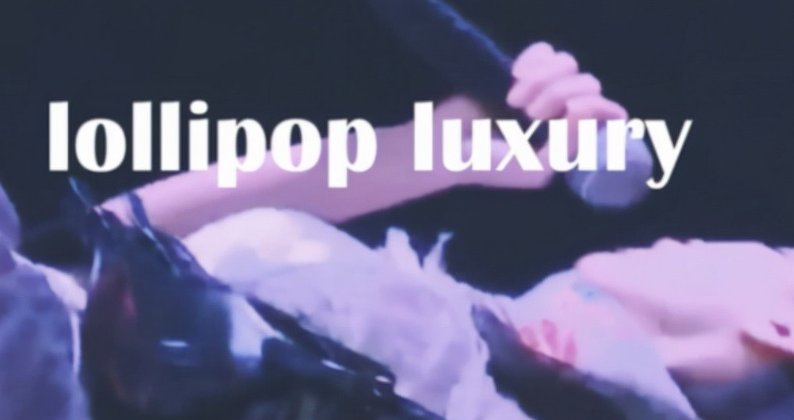 lollipop luxury歌词翻译是什么?